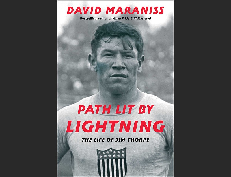 "Path Lit By Lightning: The Life of Jim Thorpe," by David Maraniss (Simon & Schuster, $32.50)