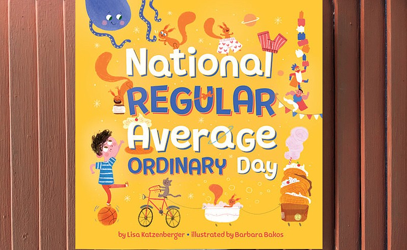 "National Regular Average Ordinary Day" written by Lisa Katzenberger, illustrated by Barbara Bakos (Penguin Workshop, June 23) ages 3 to 7, 32 pages, $17.99 hardcover.  (Arkansas Democrat-Gazette/Celia Storey)