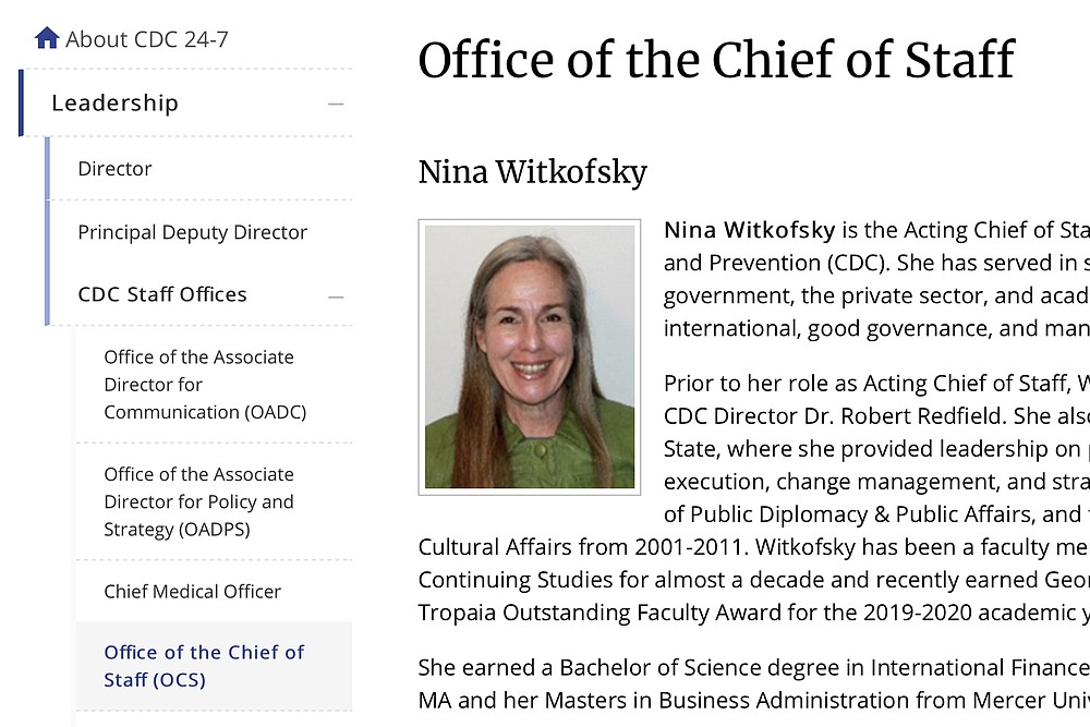 This Tuesday, Oct. 13, 2020 image from the U.S. Centers of Disease Control and Prevention website shows part of page for Nina Witkofsky, new acting chief of staff of the agency. Witkofsky was installed initially as a senior advisor to Dr. Robert Redfield, the CDC's director. In a few weeks, she would take over as the agency’s acting chief of staff and gradually become the person at CDC headquarters who has the most daily interactions with him, the CDC officials said. (CDC via AP)