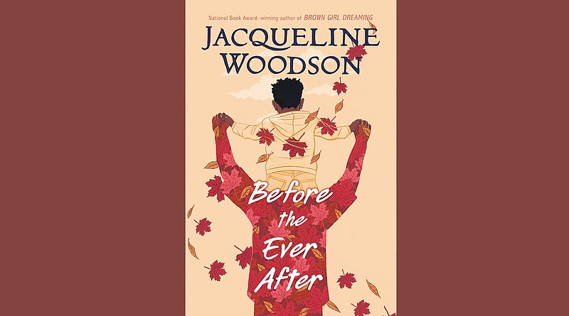 "Before the Ever After" by Jacqueline Woodson (Nancy Paulsen Books, September 2020) (Penguin Random House)