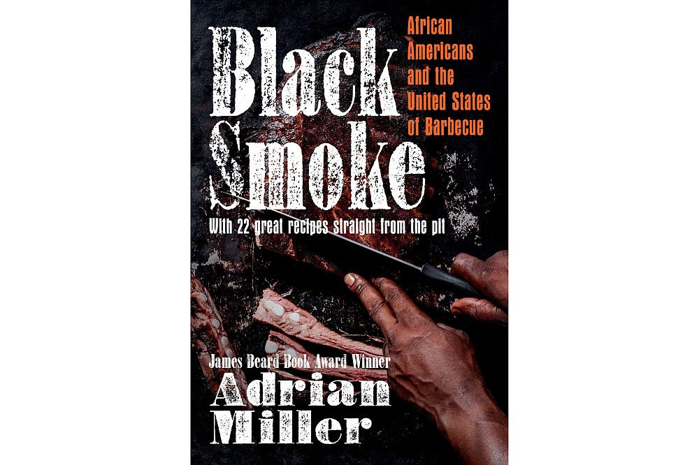 "Black Smoke" by Adrian Miller (University of North Carolina Press)