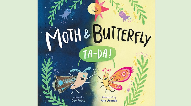 "Moth & Butterfly: Ta-Da!" by Dev Petty, writer, Ana Aranda, illustrator (Nancy Paulsen Books, June 8), 3-7 years, 32 pages, $17.99. (Nancy Paulsen Books)