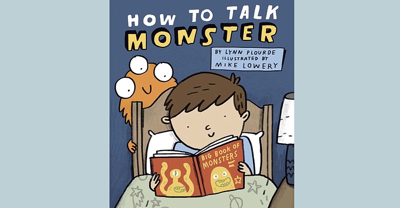 "How to Talk Monster" by Lynn Plourde, illustrated by Mike Lowery (G.P. Putnam's Sons, June 8), age 3-7, 32 pages, $15.99.  (Courtesy Penguin Random House)