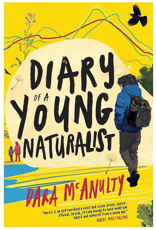 Read More
“Diary of a Young Naturalist”
By Dara McAnulty
Published in the U.S. June 11 by Milkweed
224 pages
$24.75 hardcover