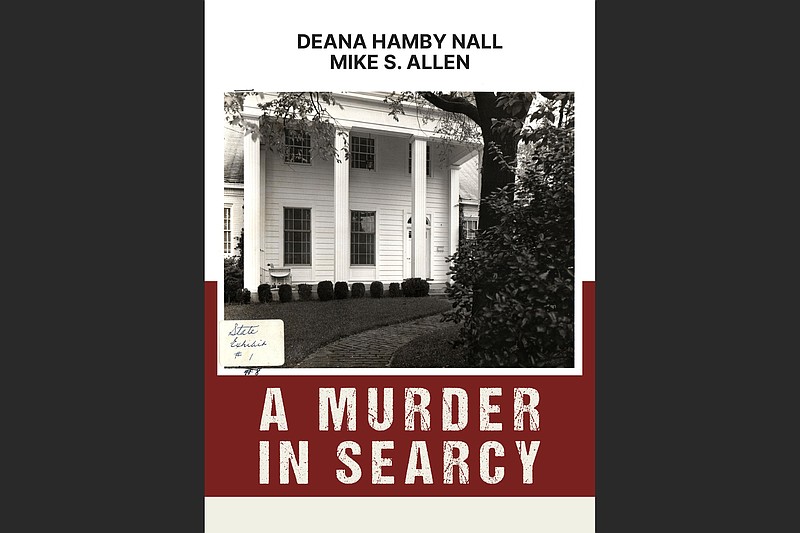 “A Murder in Searcy,” by Deana Hamby Nall and Mike S. Allen (Special to the Democrat-Gazette)