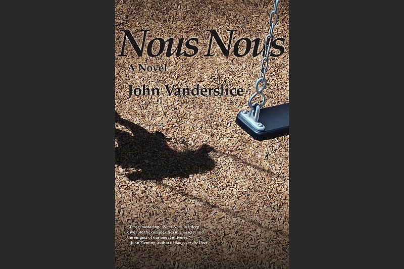 "Nous Nous" by John Vanderslice (Braddock Avenue Books, $18.50)