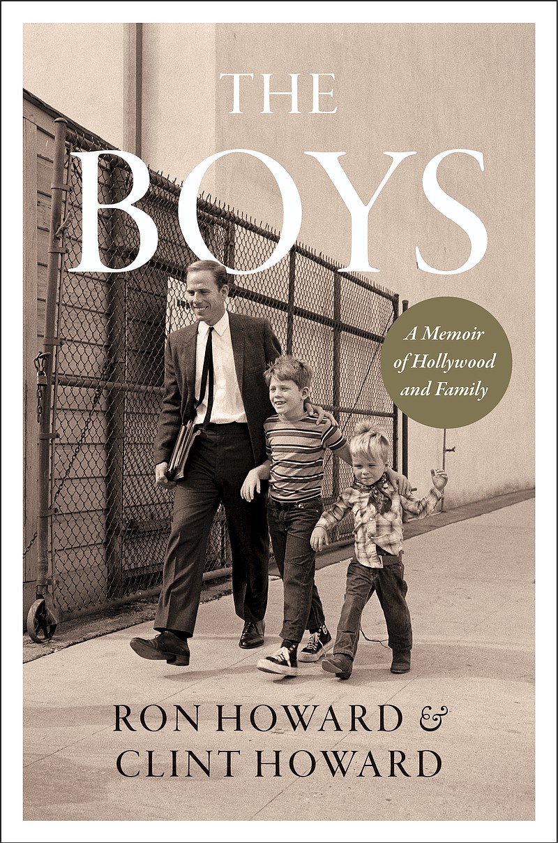 This cover image released by William Morrow shows &quot;The Boys: A Memoir of Hollywood and Family&quot; by Ron Howard and Clint Howard. (William Morrow via AP)