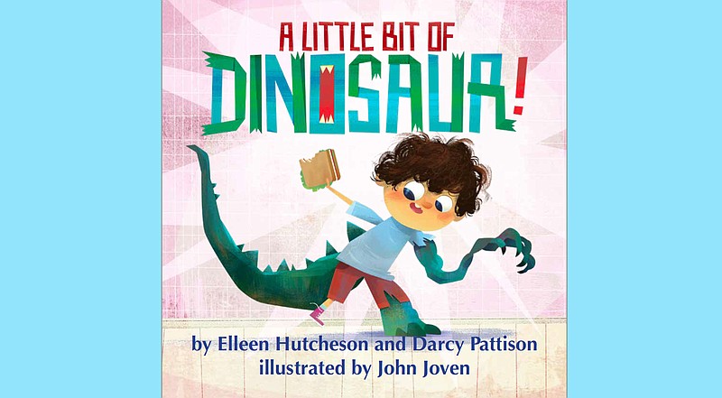 "A Little Bit of Dinosaur!" Written by Arkansans Elleen Hutcheson and Darcy Pattison, illustrated by John Joven (Mims House, February 2021), ages 5-9, 32 pages, $23.99 hardcover, $11.99 paperback, $5.99 ebook, $5.99 audiobook.  (Courtesy Mims House)