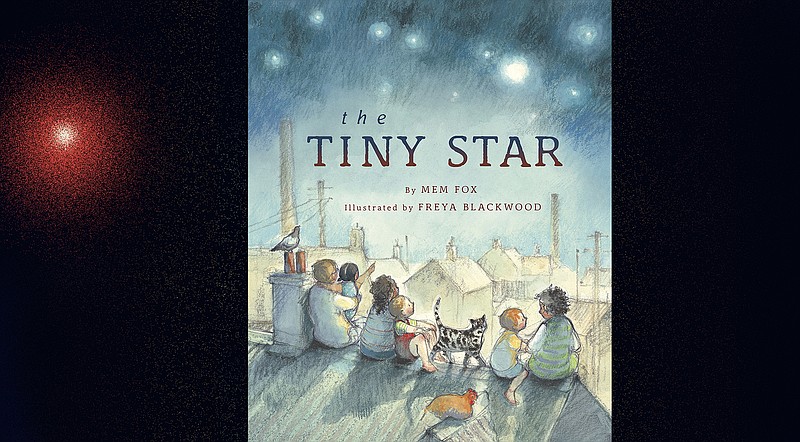 "The Tiny Star" written by Mem Fox, illustrated by Freya Blackwood (Alfred A. Knopf Books for Young Readers, Oct. 19), ages 3-93, 40 pages, $17.99 hardcover, $10.99 ebook.
