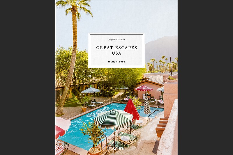 “Great Escapes USA: The Hotel Book” (Courtesy of Taschen)