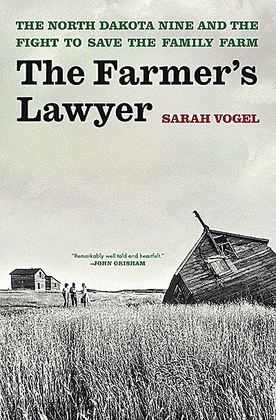 &quot;The Farmer&apos;s Lawyer,&quot; by Sarah Vogel. (Bloomsbury Publishing/TNS)