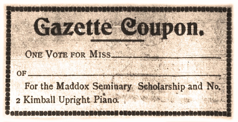 From the July 18, 1899, Arkansas Gazette, this coupon was a ballot in a popularity contest for girls who wanted to attend the Maddox Seminary boarding school in Little Rock. (Democrat-Gazette archives)