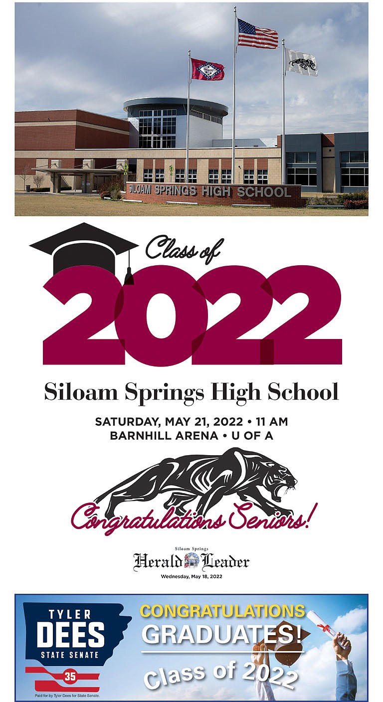 See inside today's issue of the Herald-Leader for our special graduation section, honoring the Siloam Springs Class of 2022. The Panthers are set to graduate at 11 a.m. Saturday in Barnhill Arena on the campus of the University of Arkansas in Fayetteville.