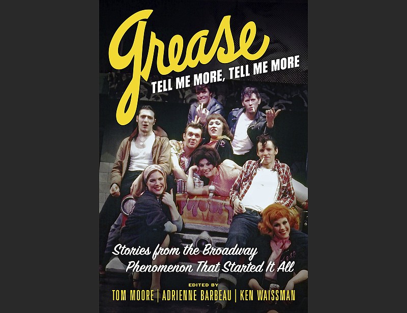 “Grease, Tell Me More, Tell Me More: Stories from the Broadway Phenomenon That Started It All” is a new book culled from stories submitted by some 100 cast and crew members from the 1972 musical. (Chicago Review Press via AP)