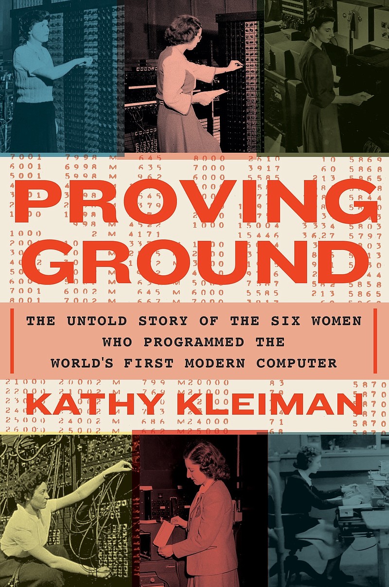This cover image released by Grand Central Publishing shows &quot;Proving Ground: The Untold Story of the Six Women Who Programmed the World&#x2019;s First Modern Computer&quot; by Kathy Kleiman. (Grand Central Publishing via AP)