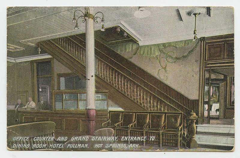 Hot Springs, 1908: On this card of the front desk and the “Grand Stairway” was penned Dec. 12: “Will be here until Jan. 15-09, c/o Pullman Hotel.”