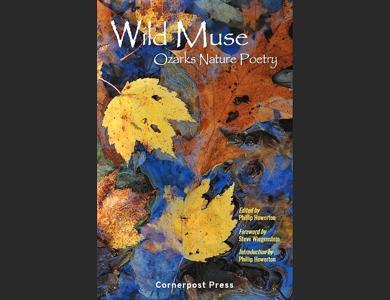 "Wild Muse: Ozark Nature Poetry" (Cornerstone Press, $19.95 paperback)