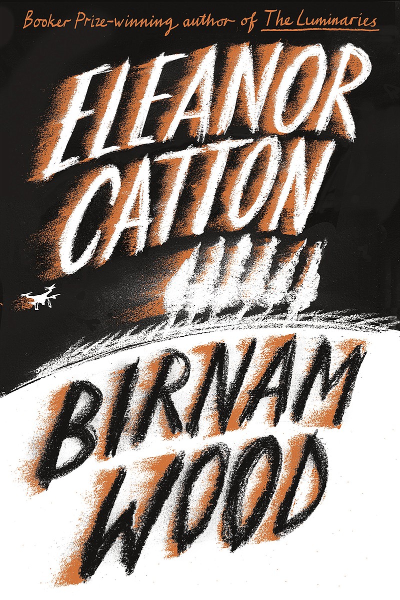 &quot;Birnam Wood,&quot; by Eleanor Catton. (Farrar, Straus &amp; Giroux/TNS)