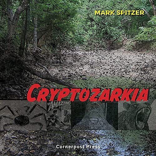 Spitzer's "Cryptozarkia" examines legendary Ozarks creatures via 'investigative poetry' - Vimarsana News