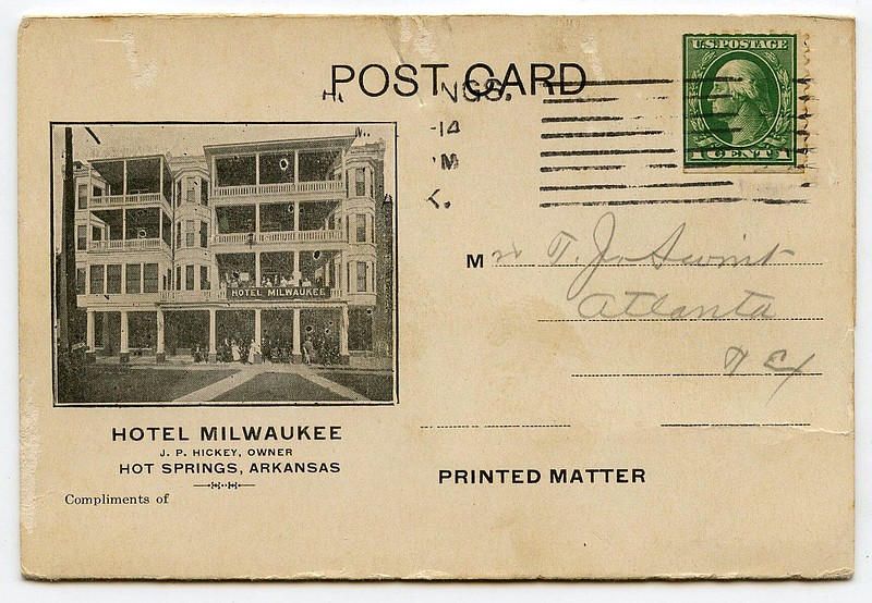 Hot Springs, 1914: “Kiss Irvin and Esther for me.” Hotel Milwaukee once stood on Exchange St. a block above Central. The folding card contained the dinner menu for May 24, 1914, which included “Baked filet of snapper,” “stuffed young cabbage,” compote of Apricots, Roast Prime Ribs of Chicago Beef and Young American Cream Cheese and wafers.”

Send questions or comments to Arkansas Postcard Past, P.O. Box 2221, Little Rock, AR 72203.