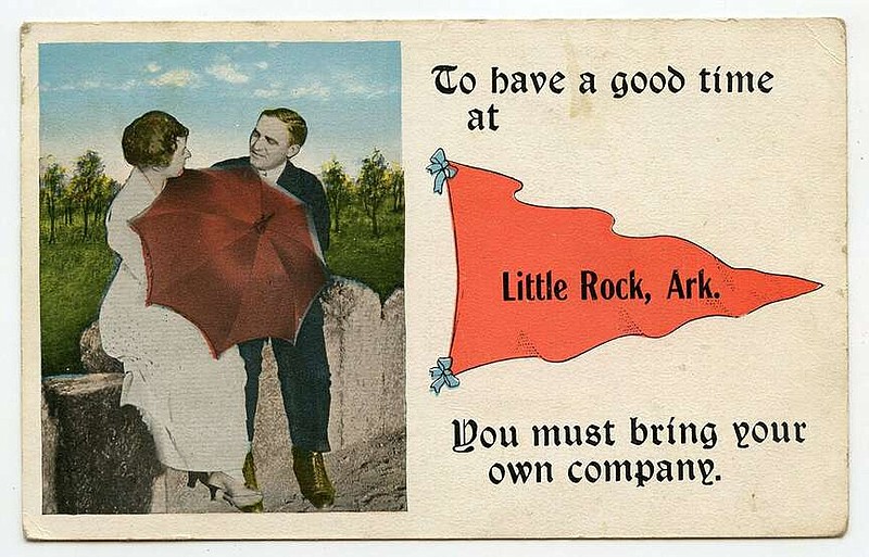 Little Rock, circa 1918: “How are you? As for myself I'm just fine and dandy … I have changed my name, that won't be a surprise to you … I had been married the last time I seen you but didn't have the nerve to tell you.”

Send questions or comments to Arkansas Postcard Past, P.O. Box 2221, Little Rock, AR 72203