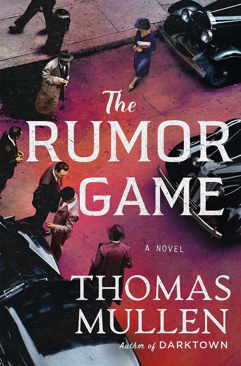 Bemoaning the lack of a Dennis Lehane novel this year? Conveniently, historical thriller writer Thomas Mullen has shifted from Atlanta to Lehane's beloved Boston for his latest, "The Rumor Game." And, like Lehane, he's interested in Irish gangsters, family angst and love stories that probably won't work out. (Minotaur Books/TNS)