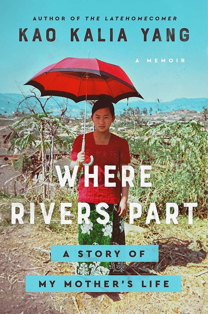 "Where Rivers Part: A Story of My Mother's Life," by Kao Kalia Yang. (Atria/TNS)