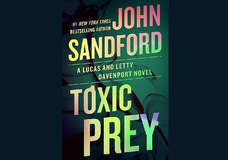 OPINION | ON BOOKS: ‘John Sandford’ provides thrills with book ‘Toxic ...