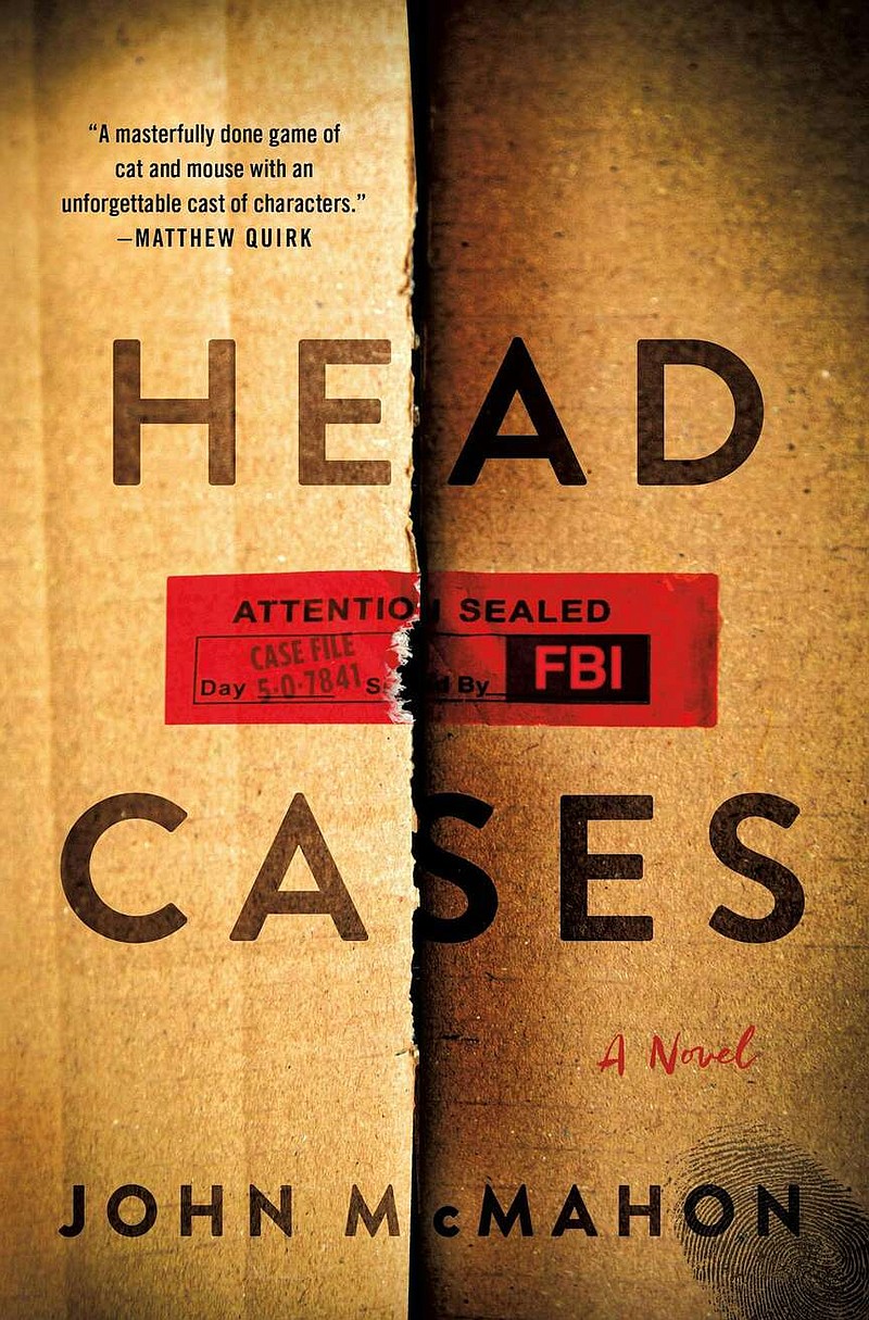 “Head Cases,” by John McMahon, is a twisting FBI procedural with a cool cast of characters who've all experienced a “career slide” that's landed them in the Pattern and Recognition (PAR) unit. In this series debut, they take on “a serial killer” who's “murdering serial killers.” I was in heaven. (Handout/Minotaur Books/TNS)