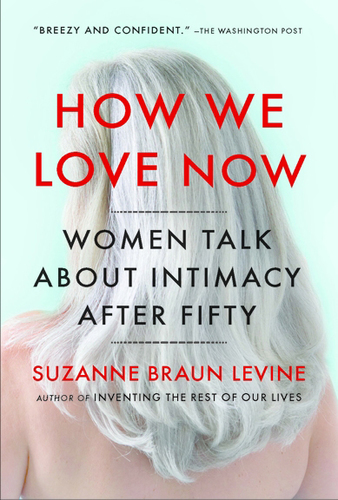 Book Review  How We Love Now: Women Talk About Intimacy after 50′