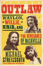 Book Review  Outlaw: Waylon, Willie, Kris, and the Renegades of Nashville’
