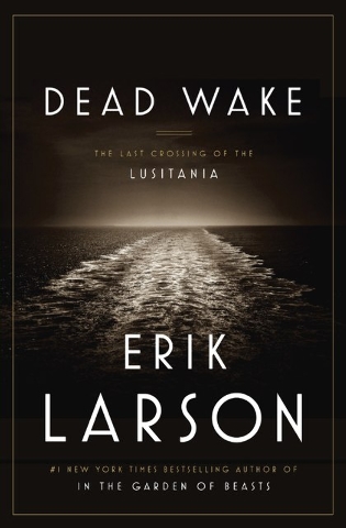 Book Review – Dead Wake: The Last Crossing of the Lusitania’