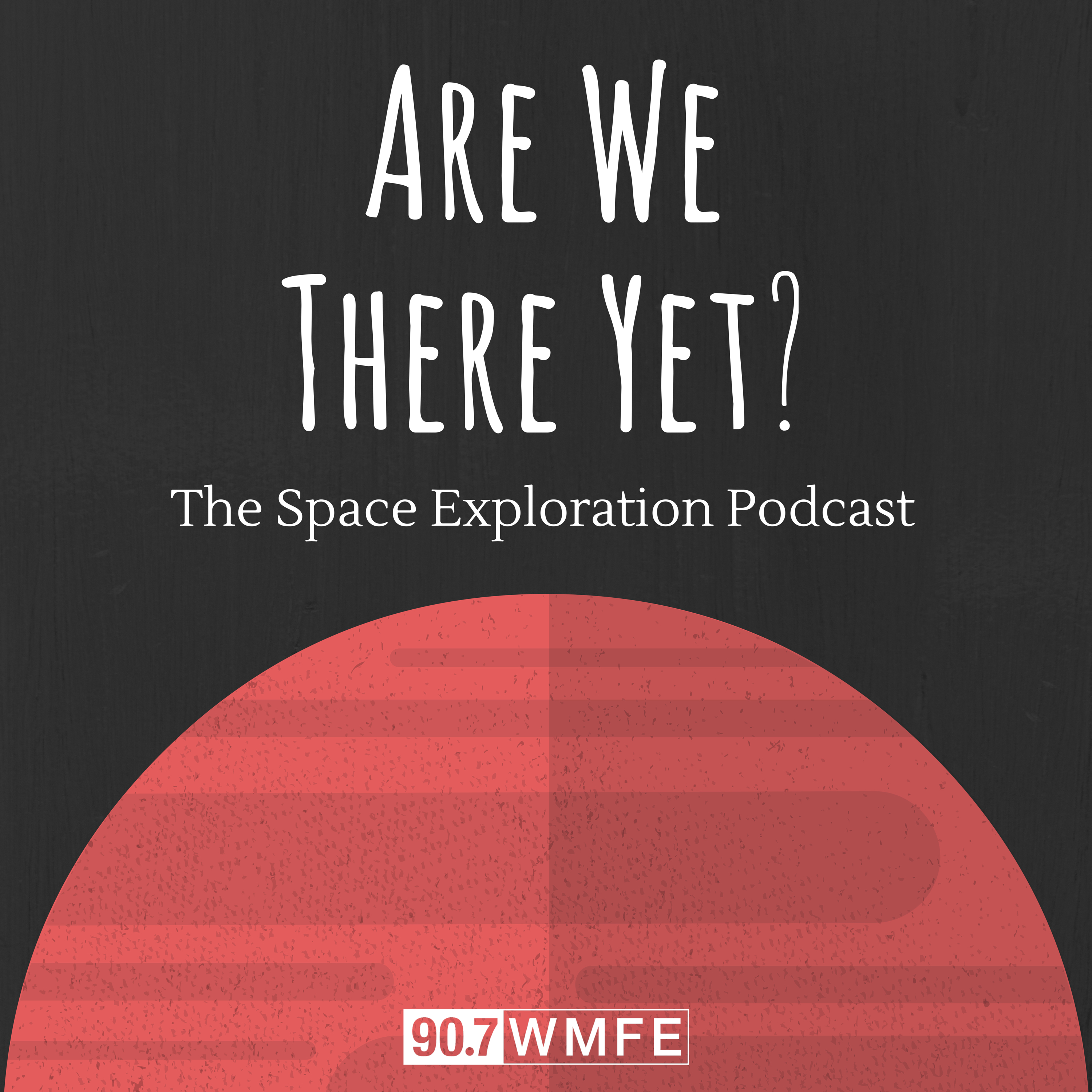 Podcasts to Listen To: Are We There Yet? and the best space podcasts to listen to