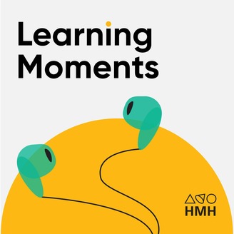 Podcasts to Listen To: HMH Learning Moments and the best podcasts for teachers to listen to