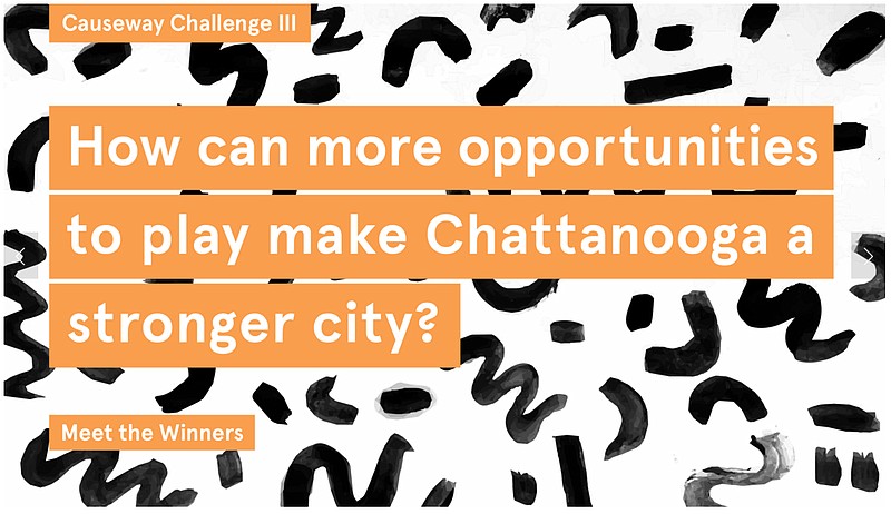 In the most recent Challenge, nearly 60 local applicants submitted project ideas that answered the question: "How can more opportunities to play make Chattanooga a stronger city?" 