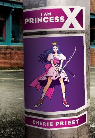 "I Am Princess X" by Cherie Priest
