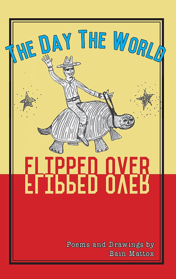 Bain Mattox, a musician, author and restaurant owner from Athens, Ga., will sign copies of his new book, "The Day the World Flipped Over," at 11 a.m. Saturday, Jan. 21, at Star Line Books, 1467 Market St.