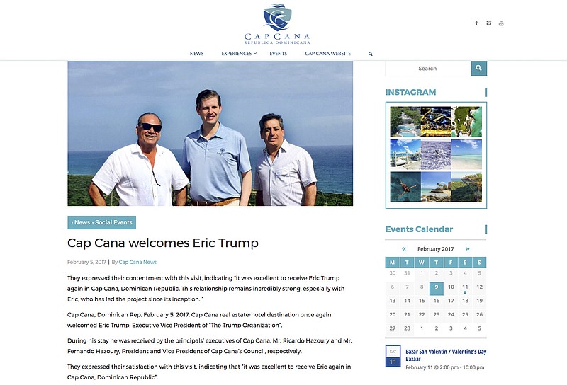 
              This screen image from the capcana.com website shows an article about the recent visit by Eric Trump to the Dominican Republic. Eric Trump was photographed touring the Cap Cana resort Feb. 2, 2017, with brothers Ricardo and Fernando Hazoury. In a press release accompanying the photo, the Hazoury brothers called their relationship with Eric Trump “incredibly strong.” The Trump Organization maintains that returning to a decade-old licensing agreement wouldn’t violate President Trump’s ethics pledge not to engage in new foreign deals. (capcana.com via AP)
            