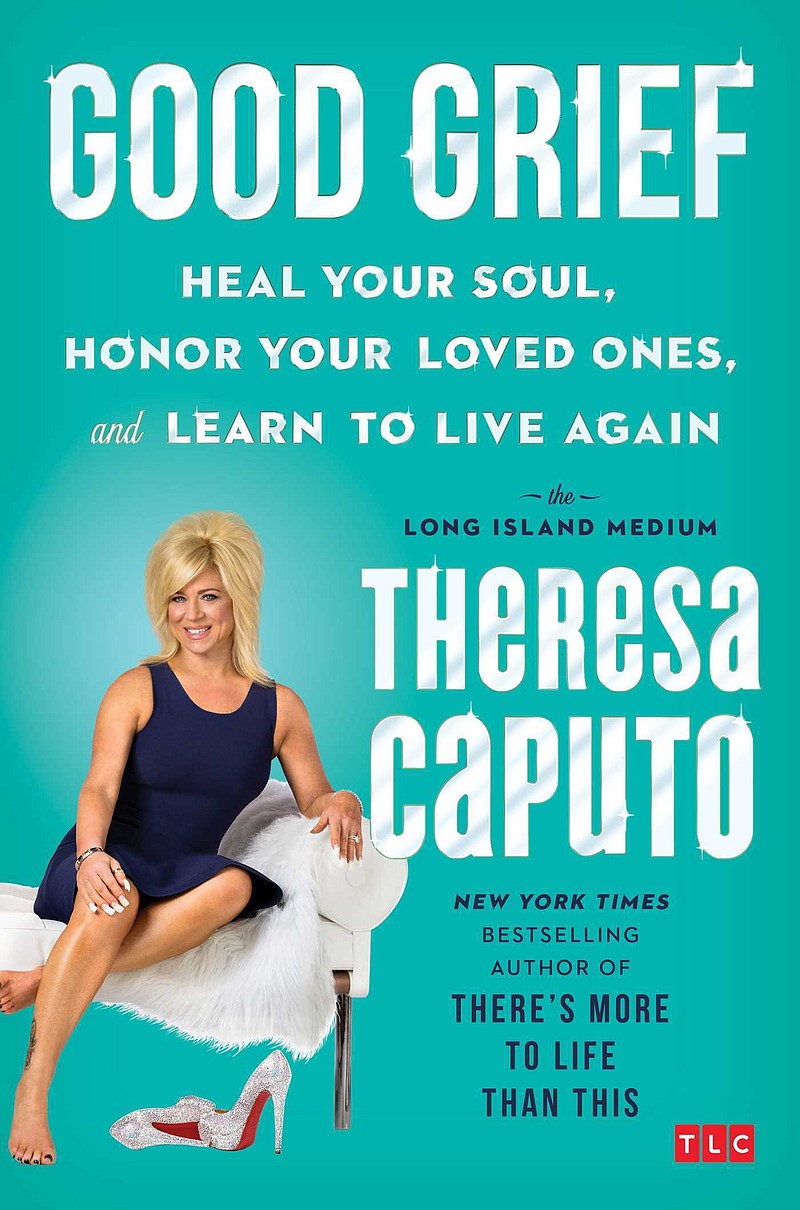 
              This image released by Atria shows, “Good Grief: Heal Your Soul, Honor Your Loved Ones, and Learn to Live Again,” by Theresa Caputo. (Atria via AP)
            