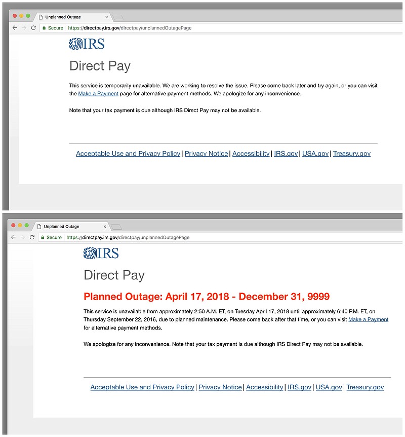 This combo of images shows messages that were displayed on the Direct Pay section of the IRS website on Tuesday, April 17, 2018. At bottom is the initial message about the outage and at top is the updated message. The IRS said on its website that its online payment system became unavailable at 2:50 A.M. ET on Tuesday. The IRS did not have an immediate explanation for the failure. (IRS via AP)