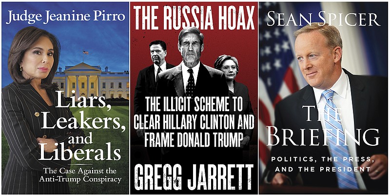 This combination photo of book cover images shows  "Liars, Leakers, and Liberals: The Case Against the Anti-Trump Conspiracy," by Jeanine Pirro, from left, "The Russia Hoax: The Illicit Scheme to Clear Hillary Clinton and Frame Donald Trump," by Gregg Jarrett and "The Briefing: Politics, The Press, and The President," by Sean Spicer. (AP Photo)