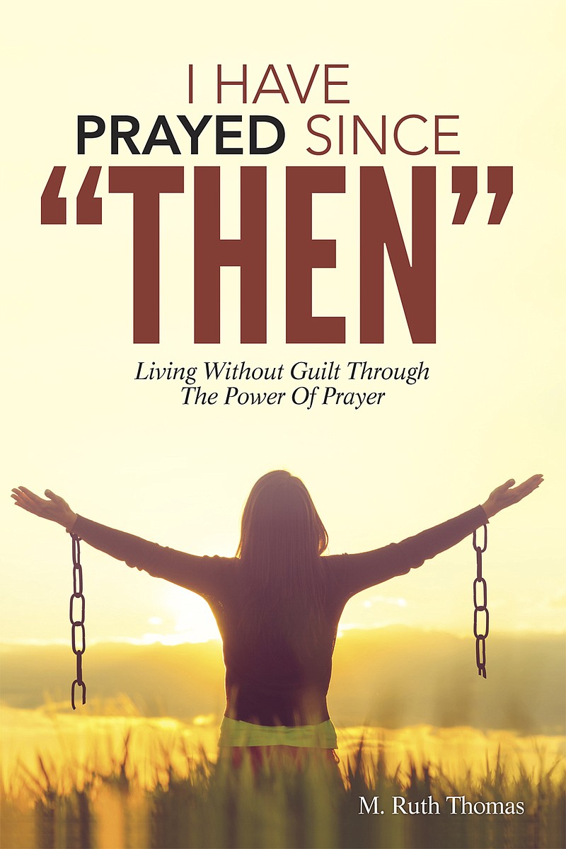 Ruth Thomas, pastor of Real Life Christian Ministries, shares the story behind her life's transformation in her first book, "I Have Prayed Since Then: Living Without Guilt Through Prayer."