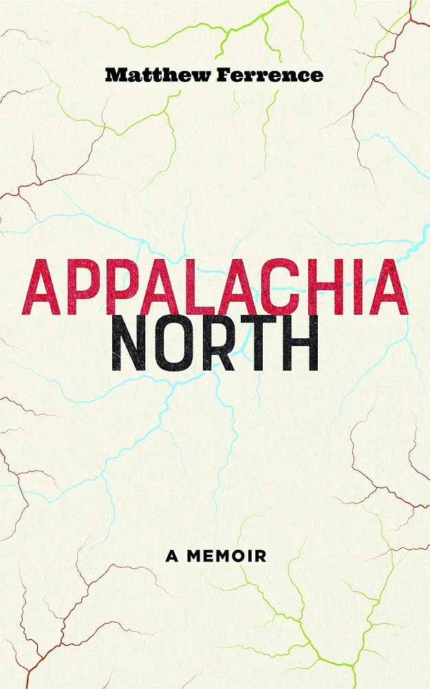 This cover image released by West Virginia University Press shows "Appalachia North," a memoir by Matthew Ferrence. (West Virginia University Press via AP)

