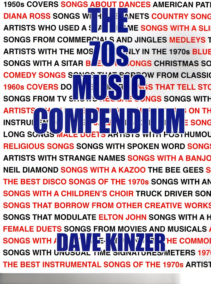 Contributed Photo / "The 70s Music Compendium" by Dave Kinzer is filled with lists, charts, quotes and illustrations for the 5,344 songs that made the Billboard Hot 100 in the 1970s.