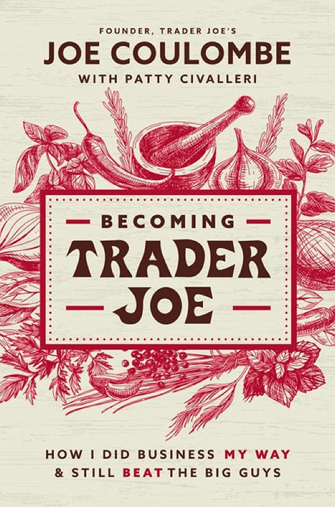 "Becoming Trader Joe" by Joe Coulombe, with Patty Civalleri / HarperCollins Leadership/TNS
