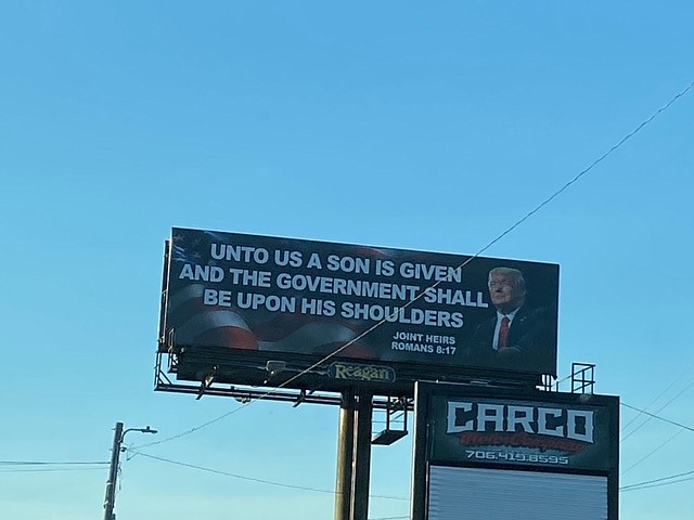 Contributed photo by Dr. Jeff Scott / A billboard in Fort Oglethorpe last week seemed to link former President Donald Trump and a messianic verse from the Old Testament. The billboard message has been replaced.