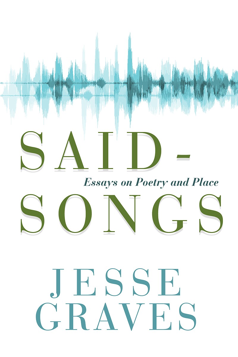 Mercer University Press / "Said-Songs: Essays on Poetry and Place"